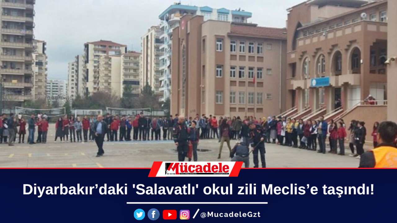 Diyarbakır’daki 'Salavatlı' okul zili Meclis’e taşındı!