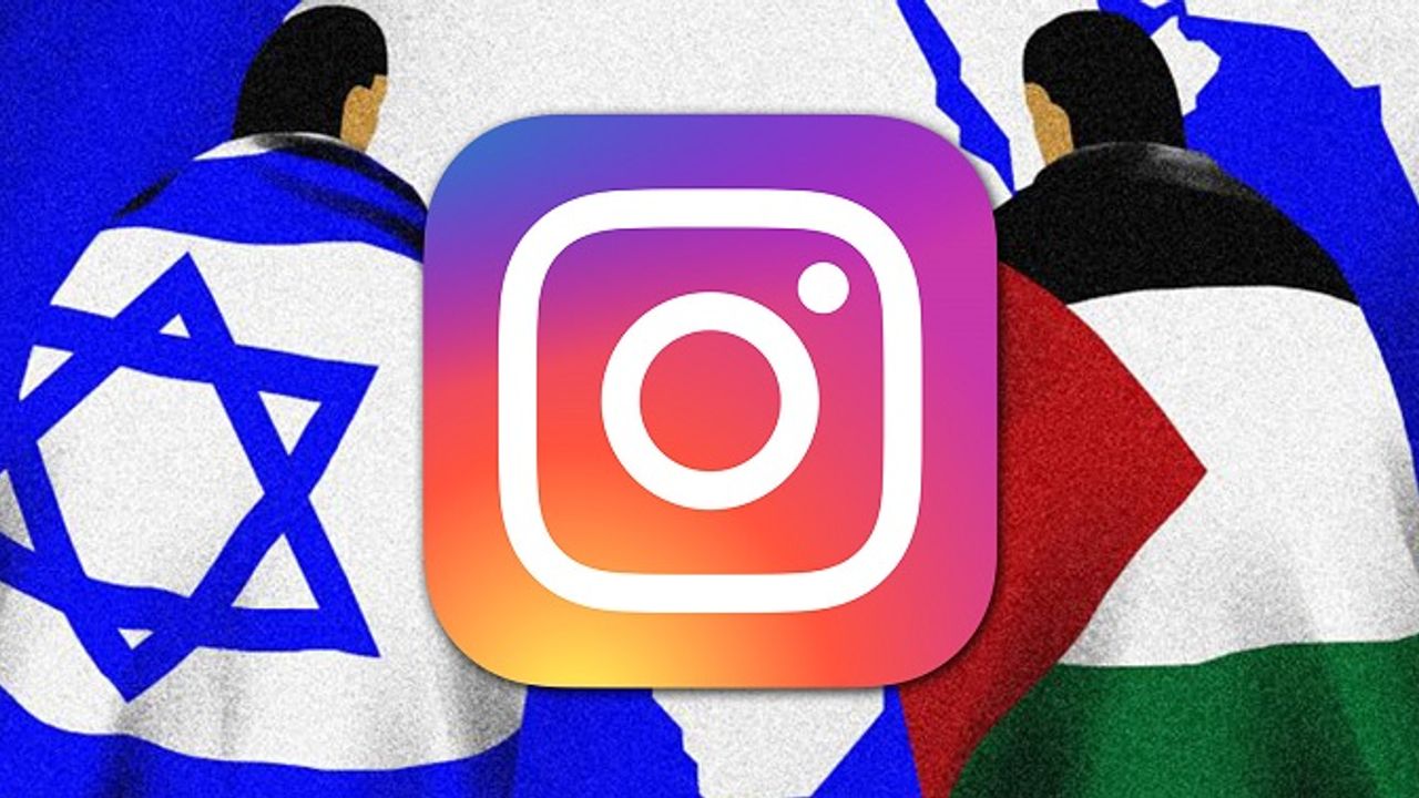 Instagram’dan İsrail-Filistin savaşıyla ilgili kritik hata!