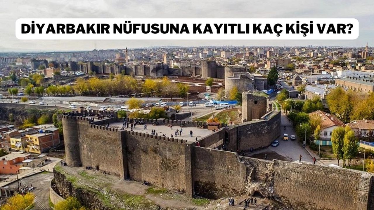 Diyarbakır nüfusuna kayıtlı kaç kişi var?