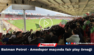 Batman Petrol - Amedspor maçında fair play örneği