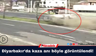 Diyarbakır’da kaza anı böyle görüntülendi!