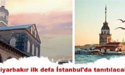 Diyarbakır, İstanbul'da tanıtılacak!