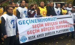 KESK: Seçim değil, geçim bütçesi istiyoruz!