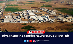 Diyarbakır’da fabrika sayısı 386’ya yükseldi!