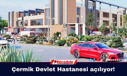 Çermik Devlet Hastanesi açılıyor!