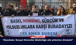 “Diyarbakır Sosyal Hizmetler Müdürlüğü aile şirketine dönüştü!”