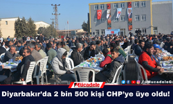 Diyarbakır’da 2 bin 500 kişi CHP’ye üye oldu!