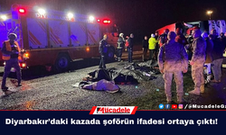 Diyarbakır’daki kazada şoförün ifadesi ortaya çıktı!