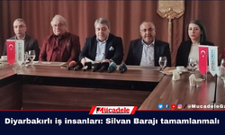 Diyarbakırlı iş insanları: Silvan Barajı tamamlanmalı