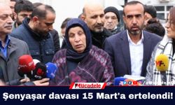 Şenyaşar davası 15 Mart'a ertelendi!