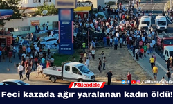 Mardin'deki feci kazada ağır yaralanan kadın öldü!