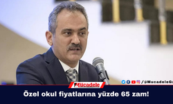 Özel okul fiyatlarına yüzde 65 zam