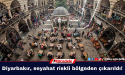 Diyarbakır ve Mardin seyahat riskli bölgeden çıkarıldı!