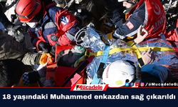 Adıyaman'da 18 yaşındaki Muhammed enkazdan sağ çıkarıldı