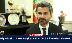 Diyarbakır Baro Başkanı Eren’e 81 barodan destek!