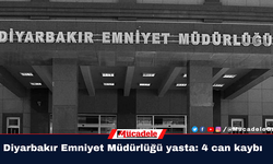 Diyarbakır Emniyet Müdürlüğü yasta!