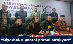 “Diyarbakır parsel parsel satılıyor!”