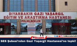 Diyarbakır SES Şubesi’nden Gazi Yaşargil Hastanesi’ne tepki!