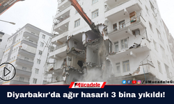 Diyarbakır'da ağır hasarlı 3 bina yıkıldı!