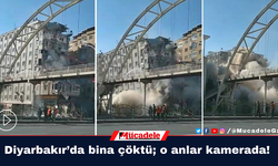 Diyarbakır’da bina çöktü; o anlar kamerada!