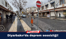 Diyarbakır’da deprem sessizliği!