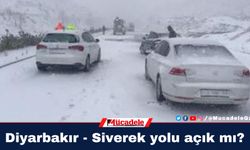 Diyarbakır - Siverek yolu açık mı?