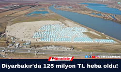 Diyarbakır’da 125 milyon TL heba oldu!