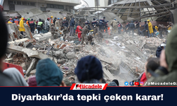 Deprem bölgesi Diyarbakır’da tepki çeken karar!