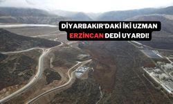 Diyarbakır’daki iki uzman Erzincan dedi uyardı!