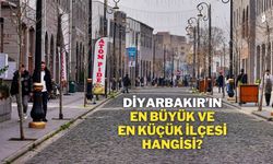 Diyarbakır’ın en büyük ve en küçük ilçesi hangisi?