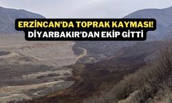 Erzincan'da toprak kayması! Diyarbakır’dan ekip gitti