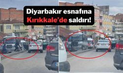 Diyarbakır esnafına Kırıkkale’de saldırı!