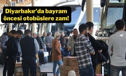 Diyarbakır’da bayram öncesi otobüslere zam! İşte yeni fiyatlar