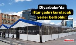 Diyarbakır’da iftar çadırı kurulacak yerler belli oldu!