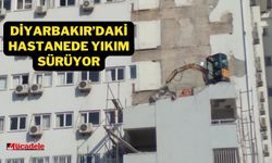 Diyarbakır’daki hastanede yıkım sürüyor