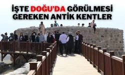 İşte Doğu’da görülmesi gereken antik kentler