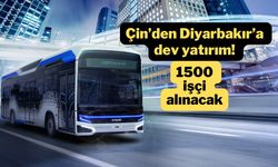 Çin’den Diyarbakır’a dev yatırım! 1500 işçi alınacak