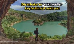 Diyarbakır’ın “saklı vadisi” keşfedilmeyi bekliyor!