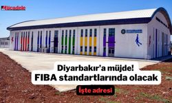 Diyarbakır’a müjde! FIBA standartlarında olacak