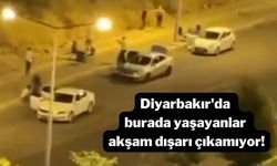 Diyarbakır'da burada yaşayanlar akşam dışarı çıkamıyor!