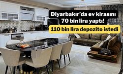 Diyarbakır’da ev kirasını 70 bin lira yaptı! 110 bin lira depozito istedi
