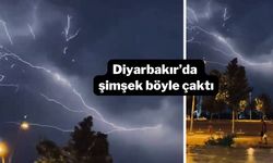 Diyarbakır’da şimşek böyle çaktı!