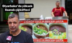 Diyarbakır’da yüksek lisanslı çiğköfteci!