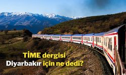 TİME dergisi Diyarbakır için ne dedi?