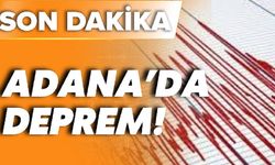 Adana’da art arda deprem! 3. deprem meydana geldi