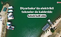 Diyarbakır’da elektrikli tekneler de kaldırıldı: Sebebi belli oldu!