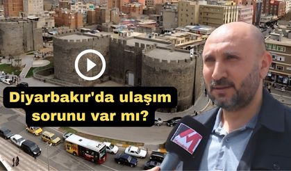 Diyarbakır'da şehir içi ulaşım sorunu var mı?