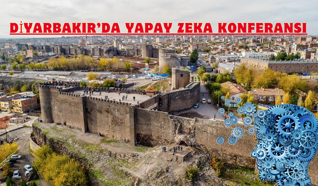 Diyarbakır’da yapay zeka konferansı