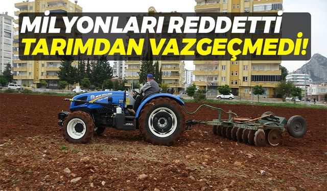 Mehmet Yalçıntaş milyonları reddetti tarımdan vazgeçmedi