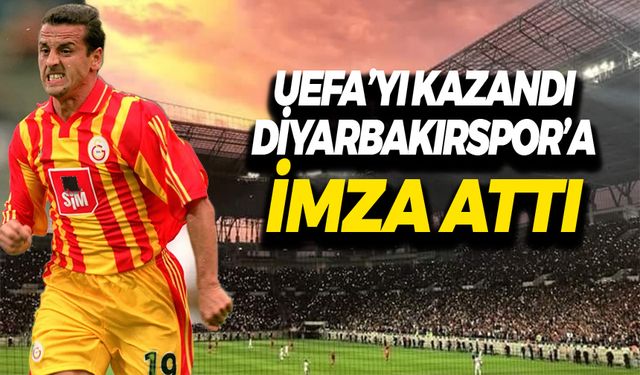 Galatasaray’da UEFA’yı kazanıp Diyarbakırspor’a gelmişti! İşte o isim